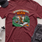 outrun by a squirrel T-shirt