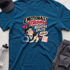 emotionally attached T-shirt