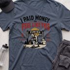 i paid money shirt T-shirt