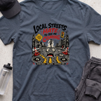local streets hate T-shirt