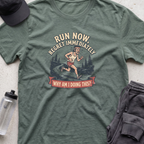 run now regret immeadiately T-shirt