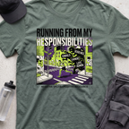 running from my responsibilities T-shirt