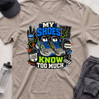 my shoes knows  T-shirt