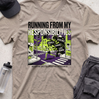 running from my responsibilities T-shirt