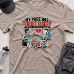 my pace has trust issues T-shirt