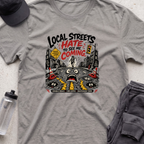 local streets hate T-shirt