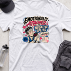 emotionally attached T-shirt