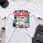 my pace has trust issues T-shirt