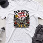 local streets hate T-shirt